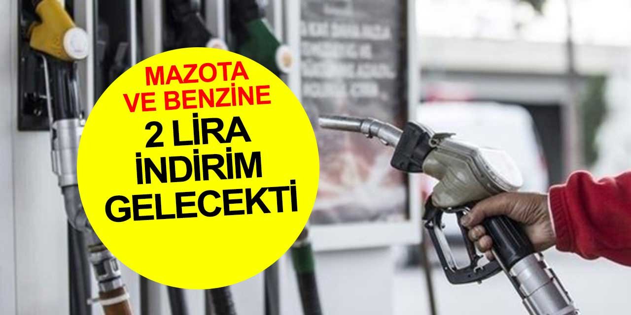 Benzin ve motorine 2 lira indirim yapılacaktı işte son akaryakıt fiyatları