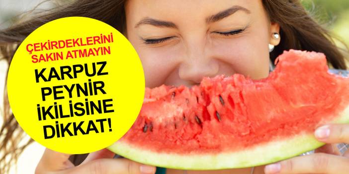Karpuz severler dikkat! Kesmeden önce buzdolabına koymayın! Çekirdeklerini atmayın