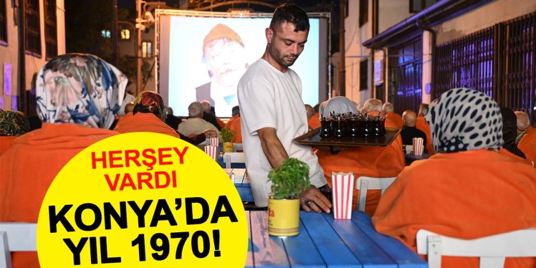 Konya'da Nostaljik Sürpriz! Sanki Sene 1970 1