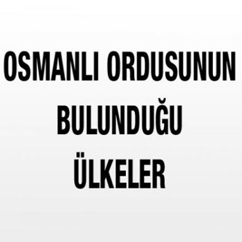İşte Osmanlının yönettiği ülkeler! 91