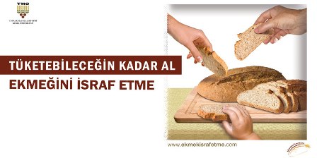 Ekmek israfı yapılmazsa neler kazanırız? 7