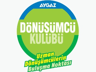 Aygaz dönüşümcü kulübü kazandırıyor