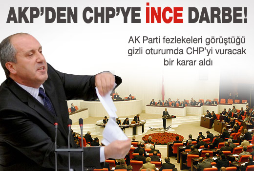 AK Parti'den CHP'li İnce'yi de yakacak adım