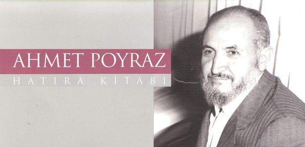 Ahmet Poyraz'ın hatıratları