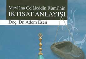 Mevlana'nın İktisat Anlayışı kitap oldu