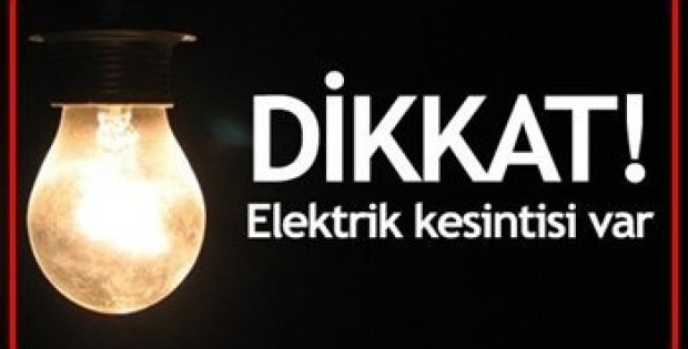 Dikkat: Elektrik kesintisi