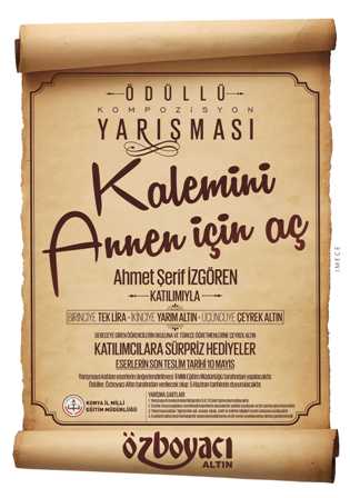 “Kalemini Annen İçin Aç”
