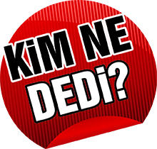 Kim Ne Dedi ? …