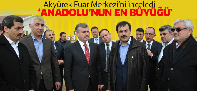Akyürek yeni Fuar Merkezi'ni inceledi