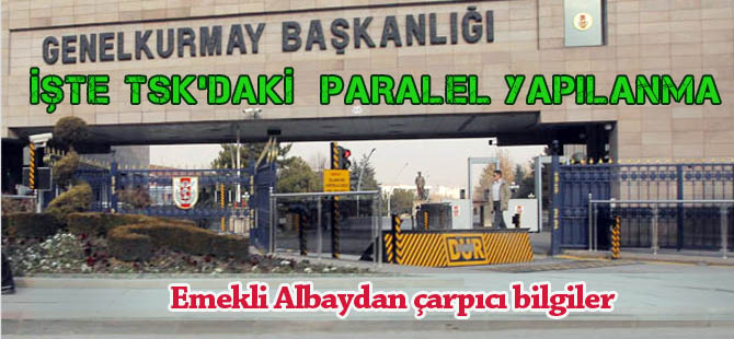 İşte TSK'daki paralel yapılanma