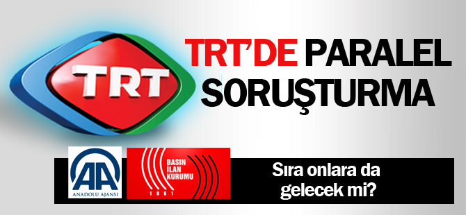TRT'de paralel soruşturma