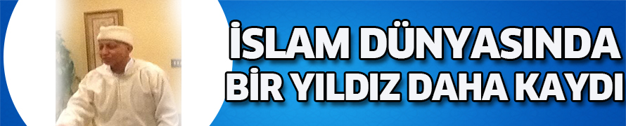 İslam dünyasında bir yıldız daha kaydı