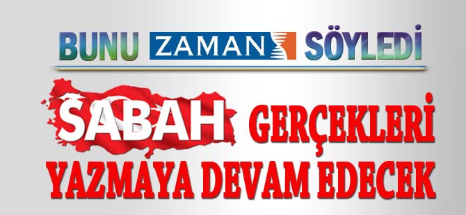 Zaman, Sabah için öyle bir tekzip yayınladı ki...