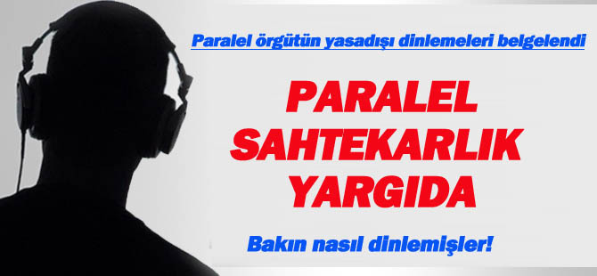 Yasa dışı dinlemeler nasıl yapılmış?