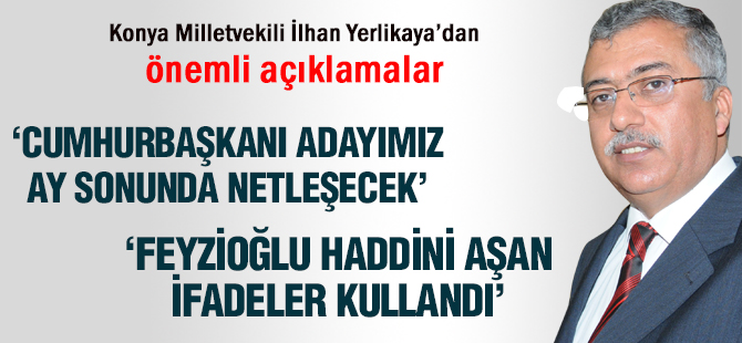 'Cumhurbaşkanı adayımız ay sonunda netleşecek'