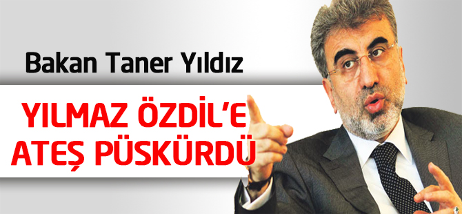 Bakan Taner Yıldız, Yılmaz Özdil'e ateş püskürdü