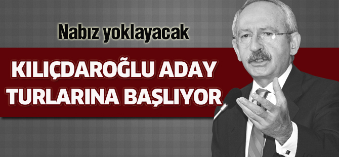 Kılıçdaroğlu aday turlarına başlıyor