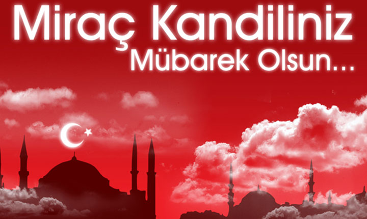 MİRAÇ KANDİLİ MESAJLARI - EN GÜZEL KANDİL MESAJLARI