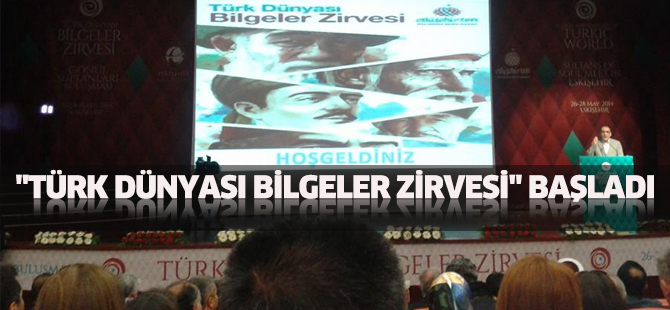 "Türk Dünyası Bilgeler Zirvesi" başladı
