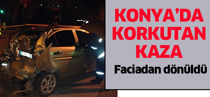 Konya'da korkutan kaza