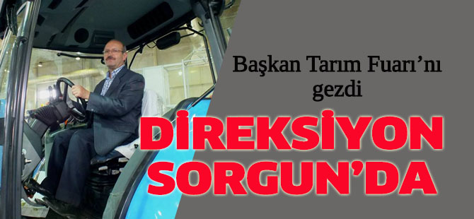 SORGUN; “KONYA TARIM FUARI GURURUMUZDUR”