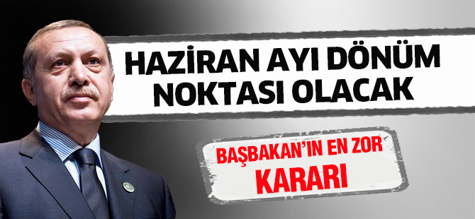 Başbakan Haziran Ayında İki Karar, İki Aday Açıklayacak