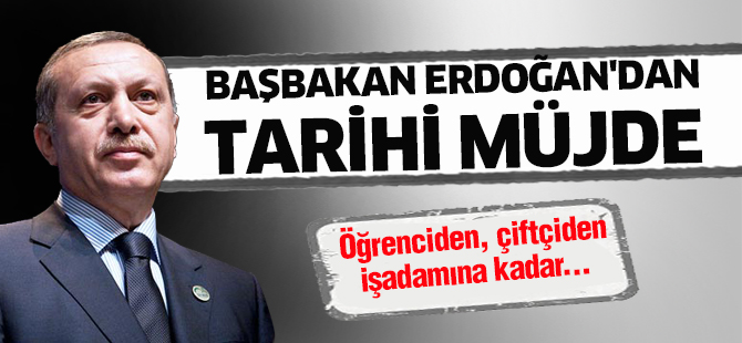 Başbakan Erdoğan'dan tarihi müjde