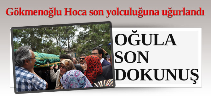 Oğula son dokunuş