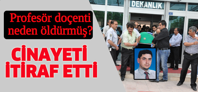Profesör doçenti bu yüzden öldürmüş