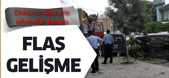 DOKTORUN ÖLÜMÜNE NEDEN OLAN SÜRÜCÜ TESLİM OLDU