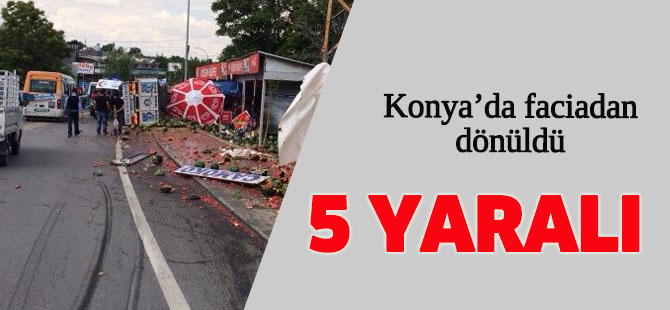 Konya'da faciadan dönüldü