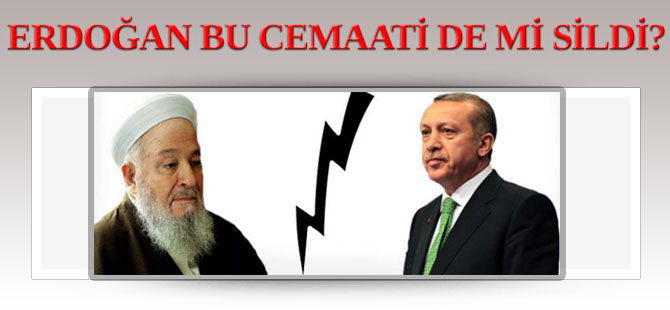 Erdoğan İsmailağa Cemaatini sildi mi?