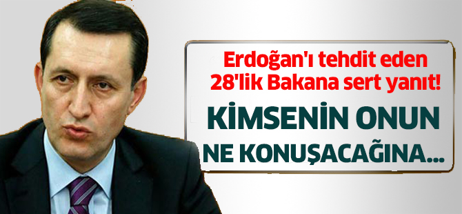 Erdoğan'ı tehdit eden 28'lik Bakana sert yanıt!