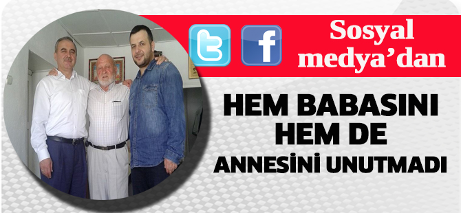 Sosyal Medya'dan: Hem babasını hem de annesini unutmadı