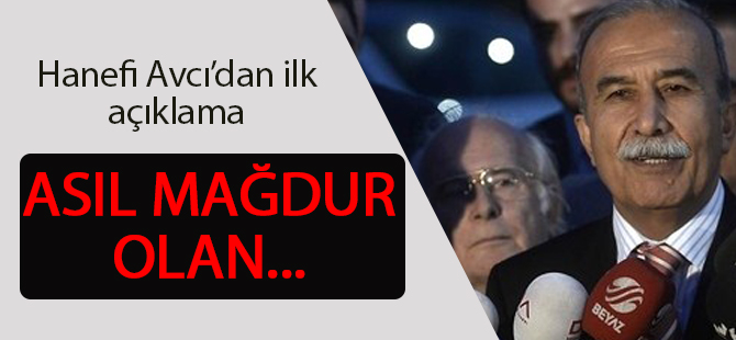 Tahliye olan Avcı'dan ilk açıklama