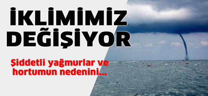 Türkiye'nin iklimi değişiyor