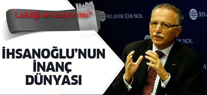 Ekmeleddin İhsanoğlu Nasıl Bir Fikre Sahip?