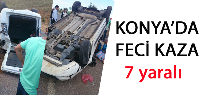 Konya'da feci kaza: 7 yaralı