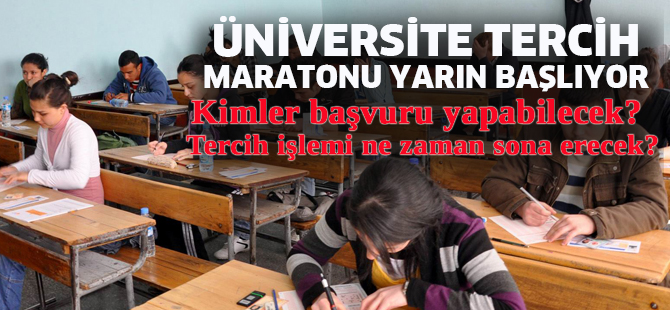Üniversite tercih maratonu yarın başlıyor