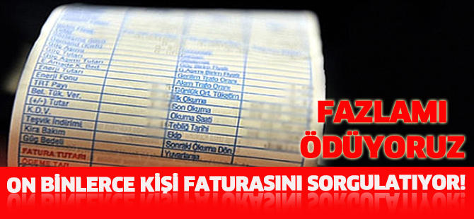 On binlerce kişi faturasını sorgulatıyor!