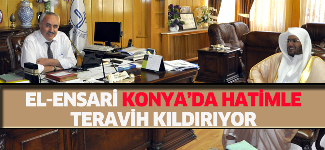 EL-ENSARİ KONYA’DA HATİMLE TERAVİH KILDIRIYOR