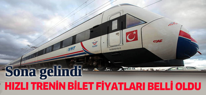 Hızlı trenin bilet fiyatları belli oldu