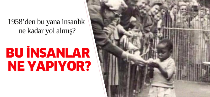 İnsanlık 1958'den beri ne kadar yol almış?