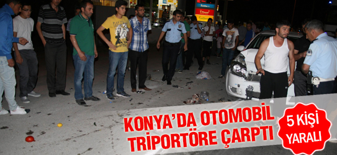 Konya’da otomobil triportöre çarptı: 5 yaralı