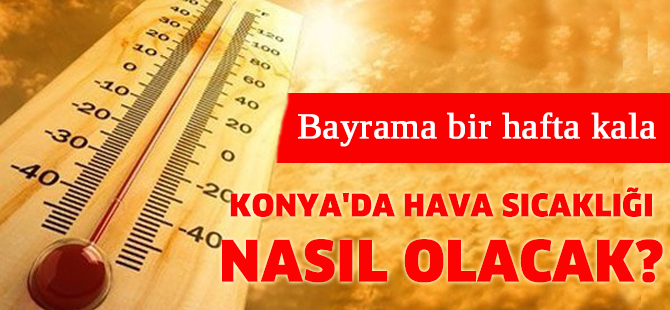 Konya'da hava sıcaklığı azalıyor mu?