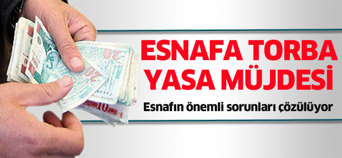 Esnafa torba yasa müjdesi