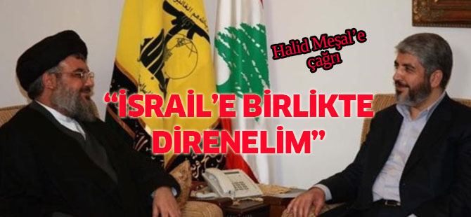 Nasrallah, Meşal'i aradı: İsrail'e birlikte direnelim