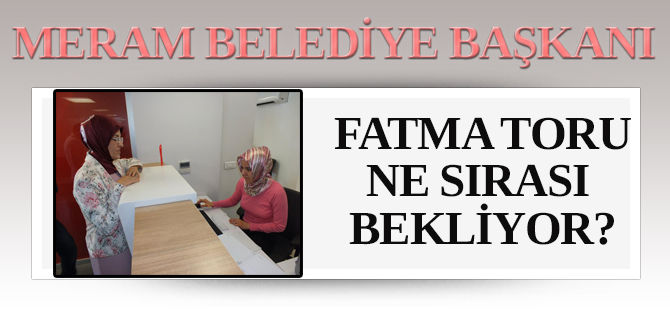Fatma Toru ne yapıyor?