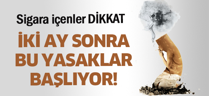 İki ay sonra bu yasaklar başlıyor! Bakan açıkladı!
