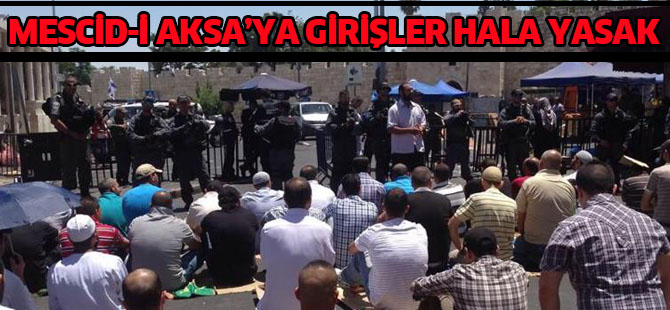 Mescid-i Aksa'ya girişler hala kapalı!